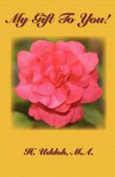 My Gift To You! 1456474189 Book Cover
