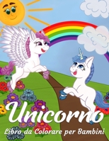 Unicorno Libro da Colorare per Bambini: Album da Colorazione con Animali Carine, Immagine Magici e Fantasia Paesaggi per Ragazzi e Ragazze B091JQQV4M Book Cover