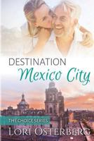Destination Mexico City 1986670651 Book Cover