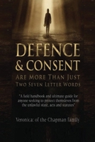 Defence and Consent: Are More Than Just Two Seven Letter Words 1918475709 Book Cover