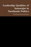 Leadership Qualities of kamarajar in Tamilnadu Politics 0359604358 Book Cover