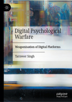 Digital Psychological Warfare: Weaponisation of Digital Platforms 3032152933 Book Cover