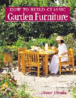 How to Build Classic Garden Furniture 1558704833 Book Cover