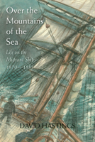 Over the Mountains of the Sea: Life on the Migrant Ships 1870-1885 1869403754 Book Cover