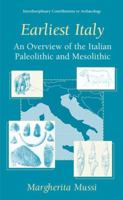 Earliest Italy: An Overview of the Italian Paleolithic and Mesolithic 0306464632 Book Cover