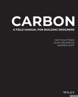 Carbon: A Field Guide for Designers and Builders 1119720761 Book Cover