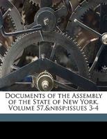 Documents of the Assembly of the State of New York, Volume 57, issues 3-4 1149771720 Book Cover