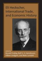 Eli Heckscher, International Trade, and Economic History 0262062518 Book Cover