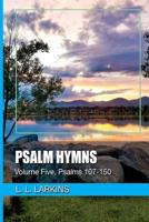 Psalm Hymns: Volume Five, Psalms 107-150 1951084500 Book Cover