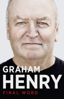 Graham Henry - Final Word 1869509730 Book Cover