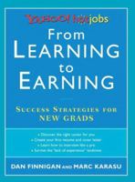 From Learning to Earning: Yahoo! HotJobs Success Strategies for New Grads (HotJobs Career Advisors) 1402728255 Book Cover