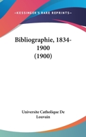 Bibliographie, 1834-1900 (1900) 1168123232 Book Cover