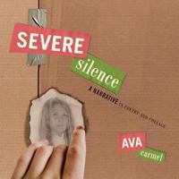 Severe Silence: A Narrative in Poetry and Collage 9659256205 Book Cover