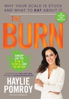 The Burn: Why Your Scale Is Stuck and What to Eat about It 0804141053 Book Cover