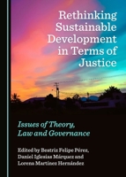 Rethinking Sustainable Development in Terms of Justice: Issues of Theory, Law and Governance 1527511375 Book Cover
