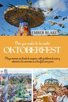 Por qué nadie te lo contó OKTOBERFEST 2025 2026: Porque reservar una tienda de campaña, vestir pantalones de cuero y sobrevivir a las cervecerías no es tan fácil como parece (Spanish Edition) B0FD7KPGCP Book Cover