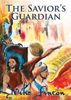 The Savior's Guardian 0984709630 Book Cover
