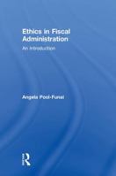 Ethics in Fiscal Administration: An Introduction 1138630705 Book Cover