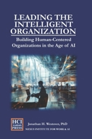Leading the Intelligent Organization: Building Human-Centered Organizations in the Age of AI (HCI Innovation Studies) B0GL8CYHCX Book Cover
