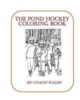 Pond Hockey Coloring Book: Over 20 Pages of Pond Hockey Coloring Pages 1530502160 Book Cover