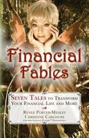 Financial Fables: Seven Tales to Transform Your Financial Life and More 1456360973 Book Cover