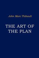 The Art of the Plan: Requirements, Models, and Probability Management 1479128325 Book Cover