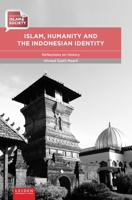 Islam, Humanity and the Indonesian Identity: Reflections on History 9087283016 Book Cover
