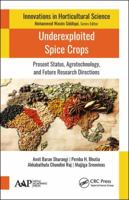 Underexploited Spice Crops: Present Status, Agrotechnology, and Future Research Directions 1774633914 Book Cover