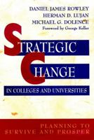 Strategic Change in Colleges and Universities: Planning to Survive and Prosper (Jossey Bass Higher and Adult Education Series) 0787903485 Book Cover