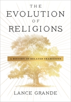 The Evolution of Religions: A History of Related Traditions 0231212305 Book Cover