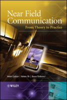 Near Field Communication: From Theory to Practice 1119971098 Book Cover