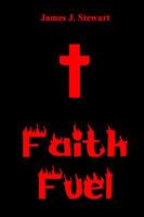 Faith Fuel: for Individuals and Churches 0615509304 Book Cover