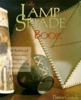 The Lamp Shade Book: 80 Traditional & Innovative Projects To Create Exciting Lighting Effects 0806987006 Book Cover