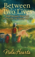 Between Two Lives: What I Brought, What I Left, and the Truth That Nobody Tells You 9083568814 Book Cover