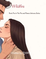 Wildfire - A Fire and Flames Novel: Book Five (Fire and Flames Universe Series) B0GWVR73KP Book Cover
