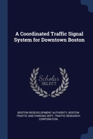A Coordinated Traffic Signal System for Downtown Boston 1376975513 Book Cover