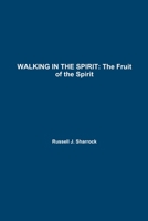 Walking in the Spirit: The Fruit of the Spirit 1312377100 Book Cover