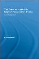 The Tower of London in English Renaissance Drama: Icon of Opposition (Literary Criticism and Cultural Theory) 0415963176 Book Cover