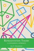 Representation Theory: A Categorical Approach 1805117149 Book Cover