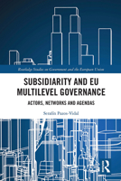 Subsidiarity and Eu Multilevel Governance: Actors, Networks and Agendas 0367660814 Book Cover