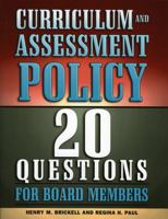 Curriculum and Assessment Policy: 20 Questions for Board Members 1578862094 Book Cover
