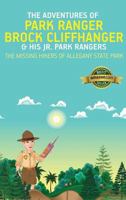 The Adventures of Park Ranger Brock Cliffhanger & His Jr. Park Rangers: The Missing Hikers of Allegany State Park 1732308500 Book Cover