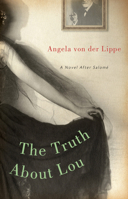 The Truth About Lou: A Novel After Salome 1582433585 Book Cover