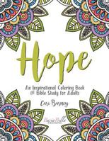 Hope: An Inspirational Coloring Book and Bible Study for Adults 1537027999 Book Cover