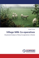 Village Milk Co-operatives: Situational Analysis of Dairy Co-operatives in Kerala 3659402206 Book Cover