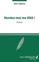 Rendez-moi ma RDA !: Roman (French Edition) 2343102031 Book Cover