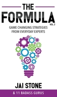 The Formula: Game Changing Strategies from Everyday Experts, Volume 2 0578452634 Book Cover