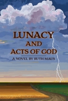 Lunacy and Acts of God 1966323026 Book Cover