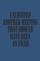 I Survived Another Meeting That Should Have Been An Email Dot Graph paper 167171833X Book Cover