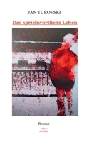 Das sprichwörtliche Leben (German Edition) 3769392833 Book Cover